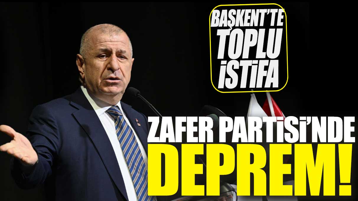 Zafer Partisi'nde deprem: Başkent'te toplu istifa