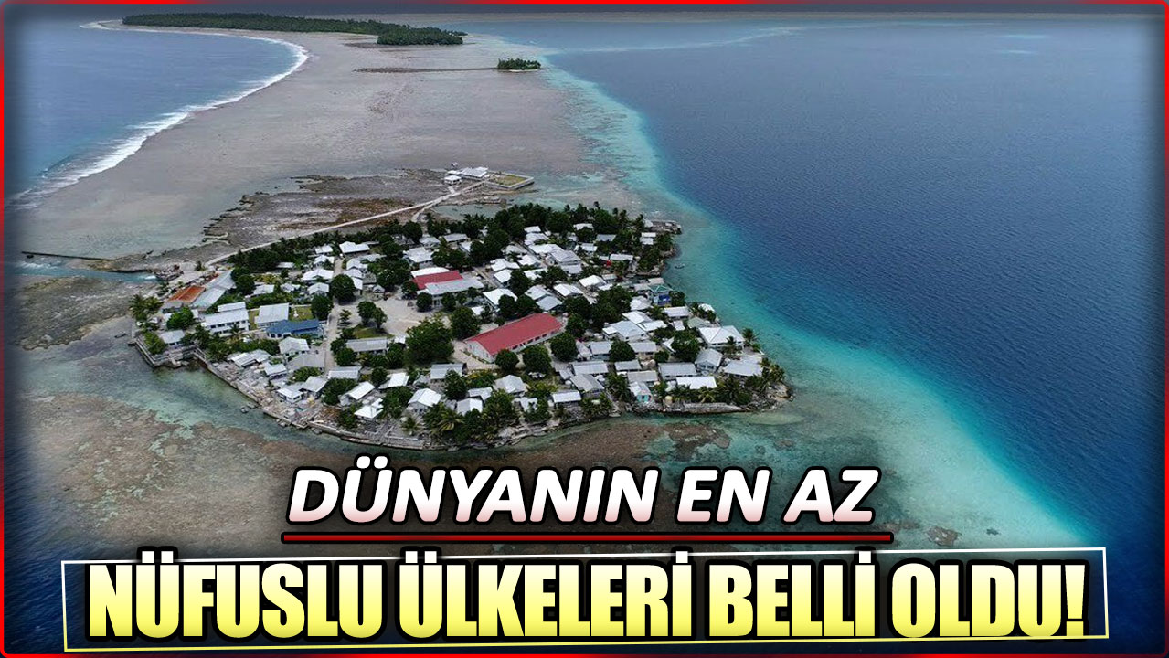 Dünyanın en az nüfuslu ülkeleri belli oldu