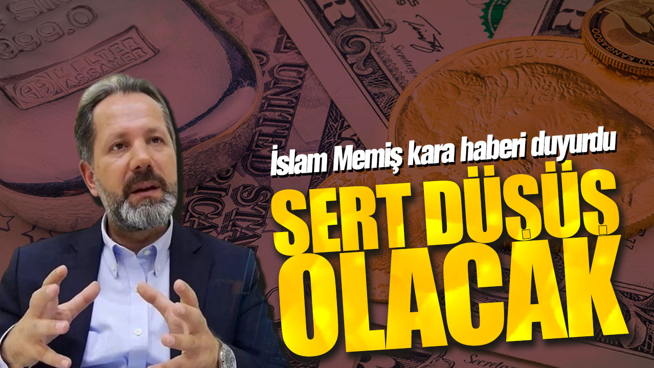 İslam Memiş: Sert düşüş olacak