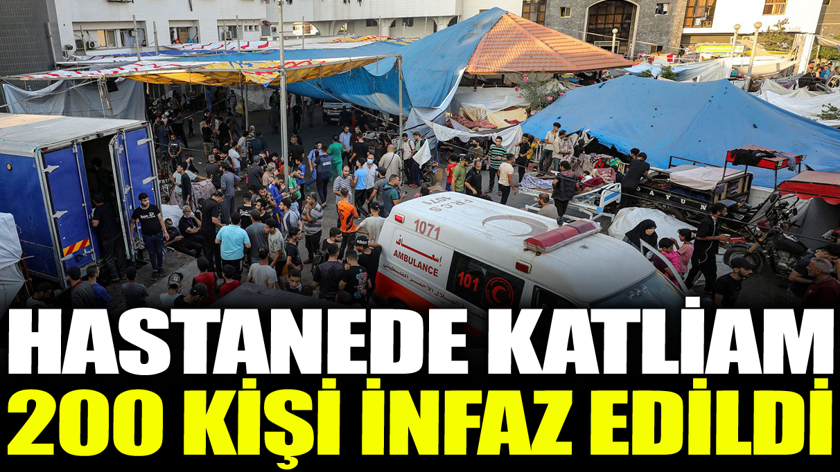 İsrail Şifa Hastanesi'ndeki 200 kişiyi infaz etti