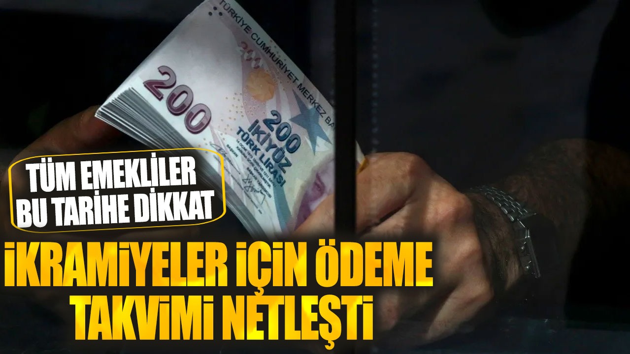 Tüm emekliler bu tarihe dikkat! İkramiyeler için ödeme takvimi netleşti