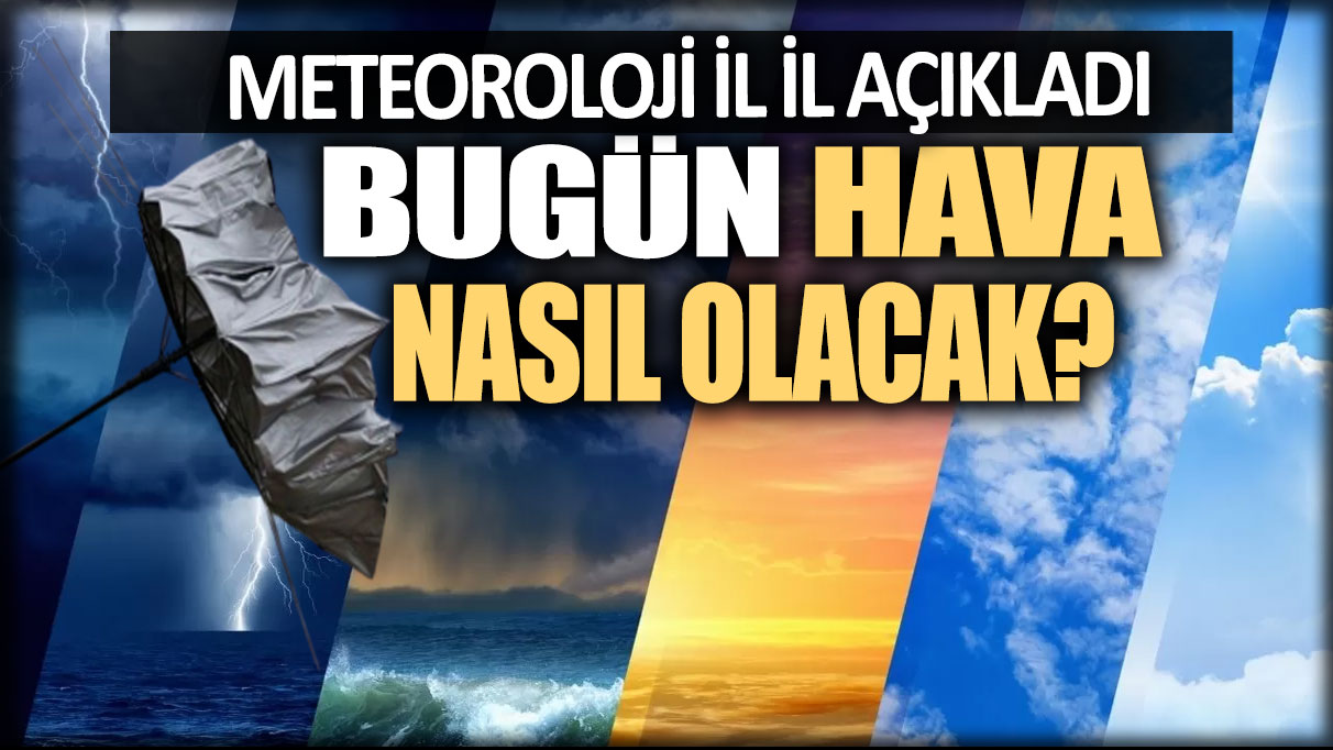 Meteoroloji'den kritik uyarı: Sağanak, boğucu sıcaklık ve toz aşınımı... Hepsi birden geliyor!