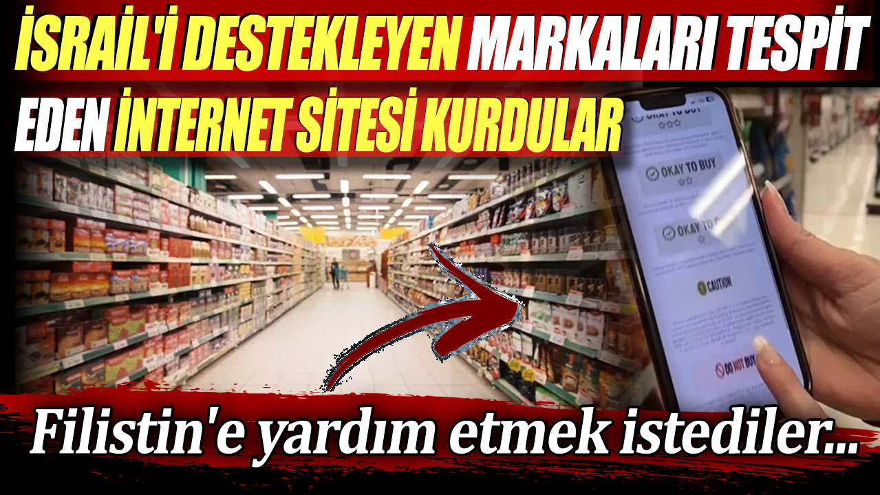 İsrail'i destekleyen markaları tespit eden internet sitesi kurdular: Filistin'e yardım etmek istediler...