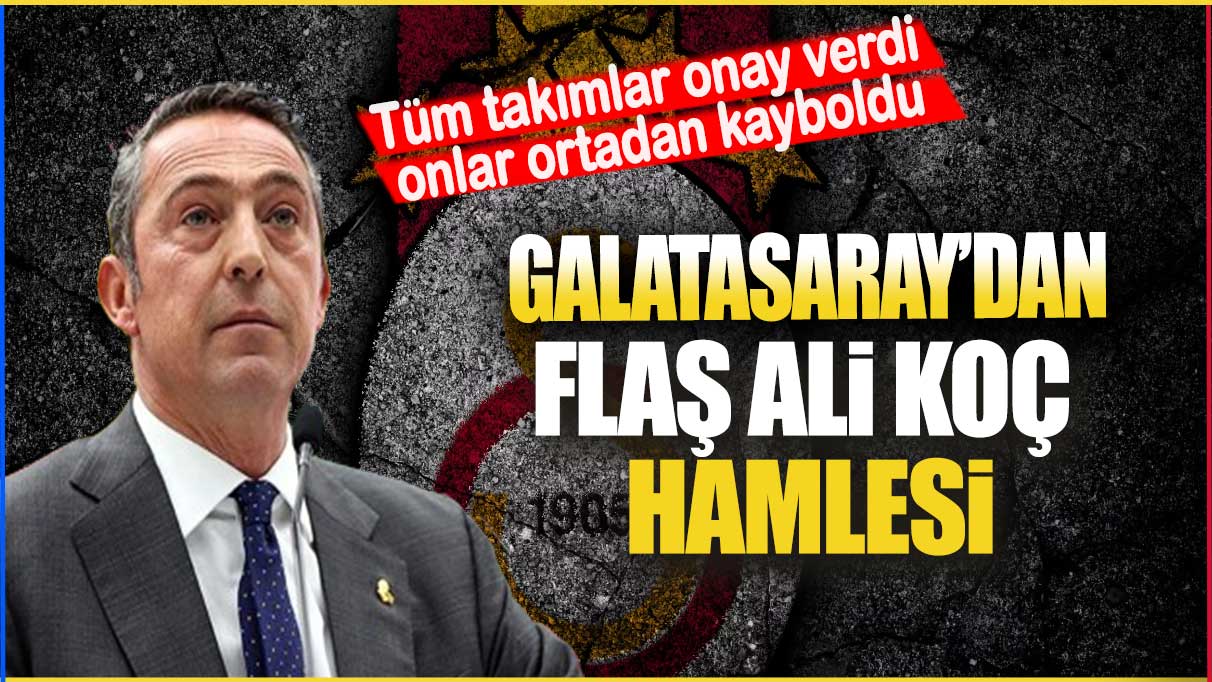 Galatasaray’dan flaş Ali Koç hamlesi: Tüm takımlar onay verdi onlar ortadan kayboldu