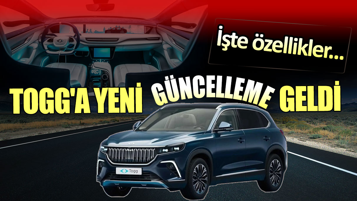 Togg'a güncelleme geldi! İşte yeni özellikler