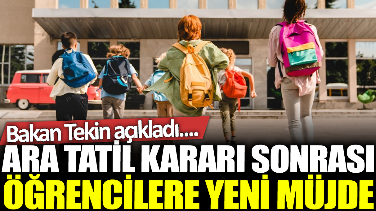 Ara tatil kararı sonrası öğrencilere yeni müjde: Bakan Yusuf Tekin açıkladı...