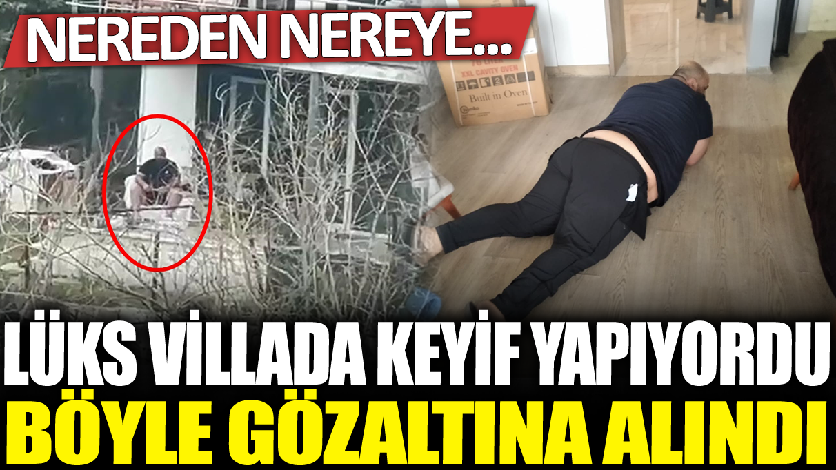 Dolandırıcıların lüks villadaki keyfini polisler böldü! Yerde ters kelepçeli fotoğrafları gündem oldu