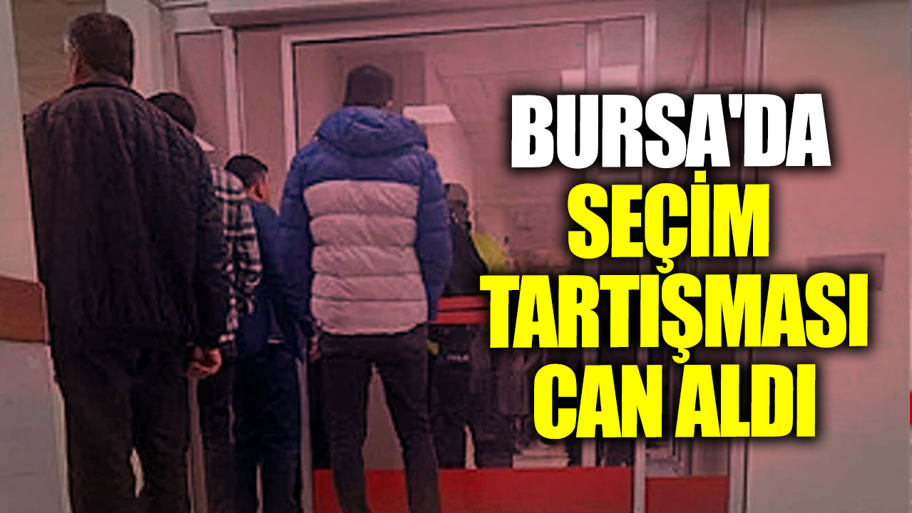 Bursa'da seçim tartışması can aldı!  Başka adayı destekleyeceğini söyleyince olanlar oldu