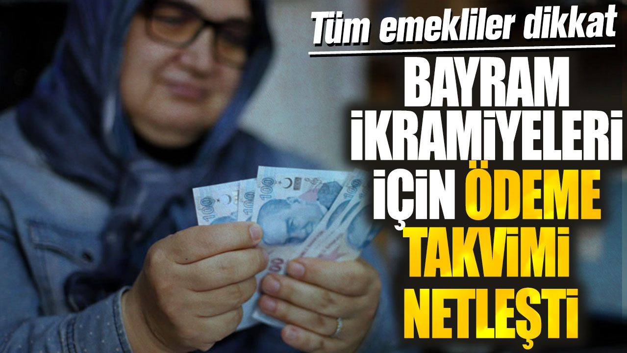 SSK Bağ-Kur ve Emekli Sandığı olanlar dikkat! Bayram ikramiyeleri için ödeme takvimi netleşti