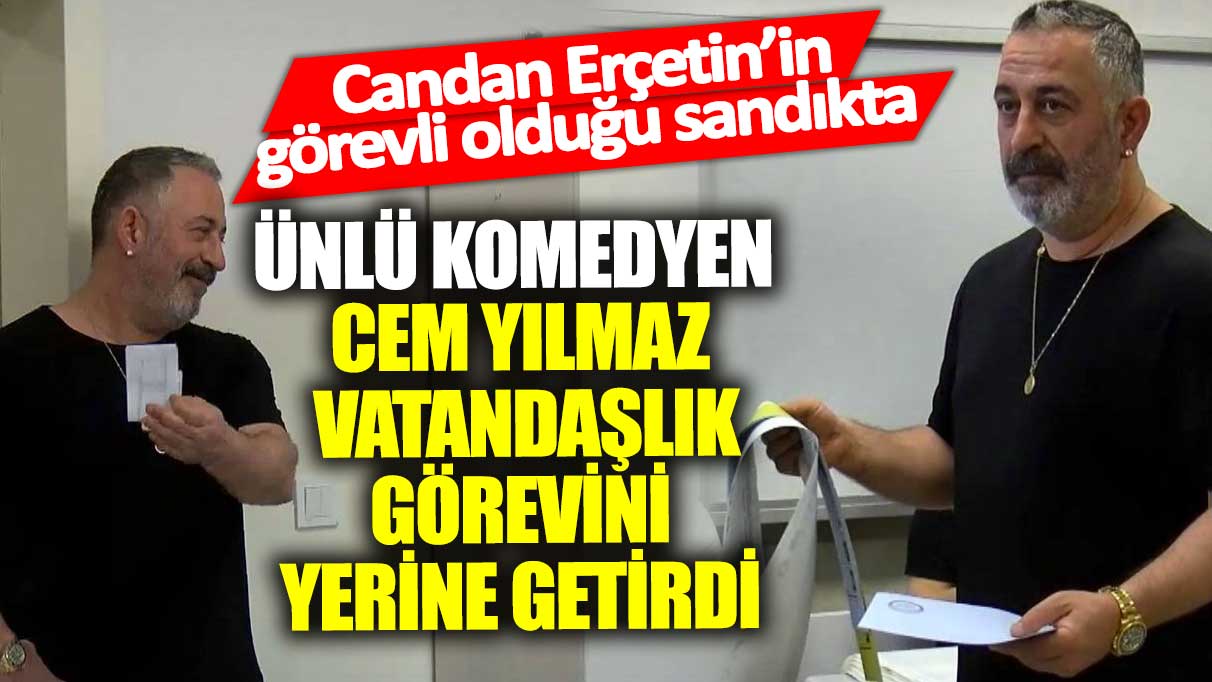 Candan Erçetin'in görevli olduğu sandıkta! Ünlü komedyen Cem Yılmaz vatandaşlık görevini yerine getirdi