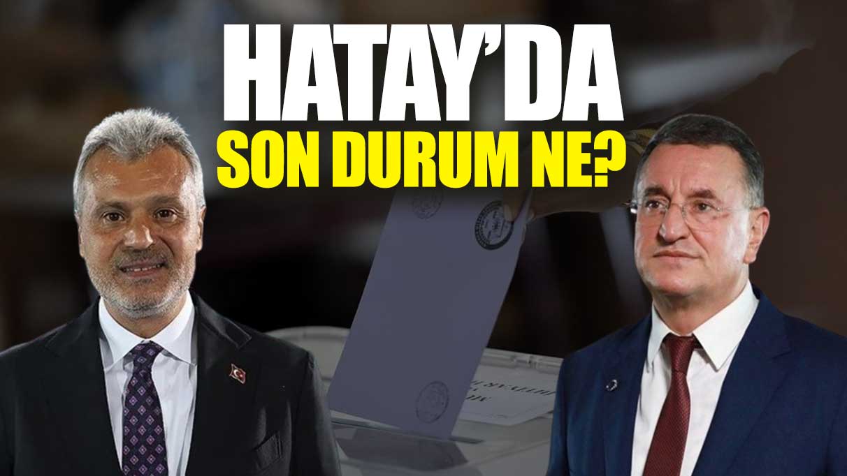 Hatay'da son durum ne?