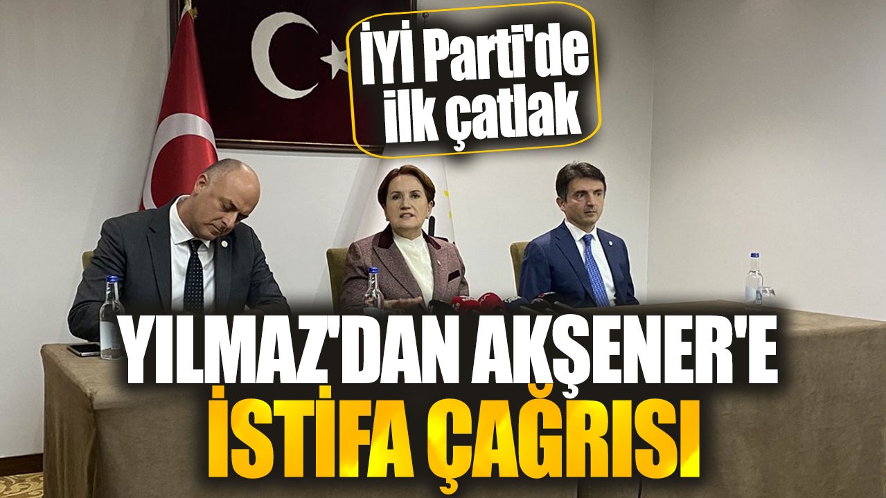 Bilge Yılmaz'dan Akşener'e istifa çağrısı