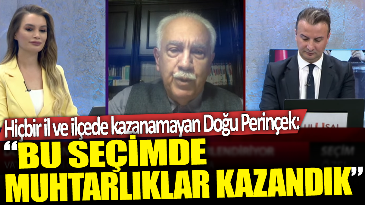 Hiçbir il ve ilçede kazanamayan Doğu Perinçek: Bu seçimde muhtarlıklar kazandık