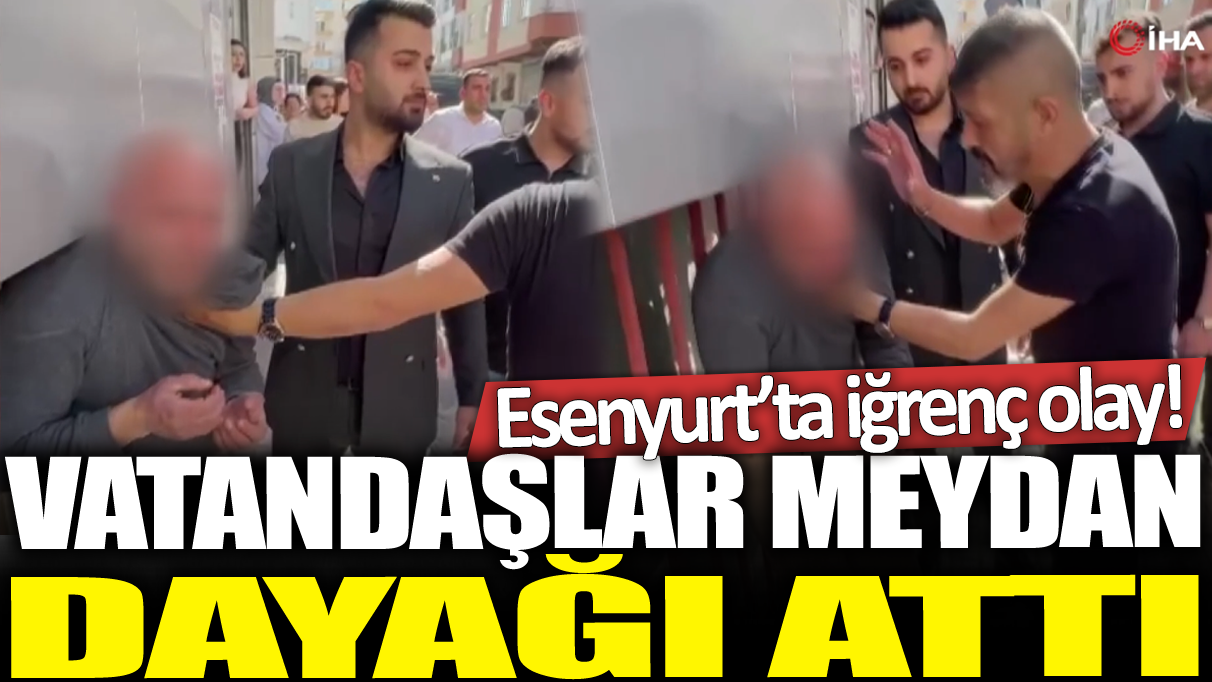 Esenyurt'ta iğrenç olay! Vatandaşlar meydan dayağı attı