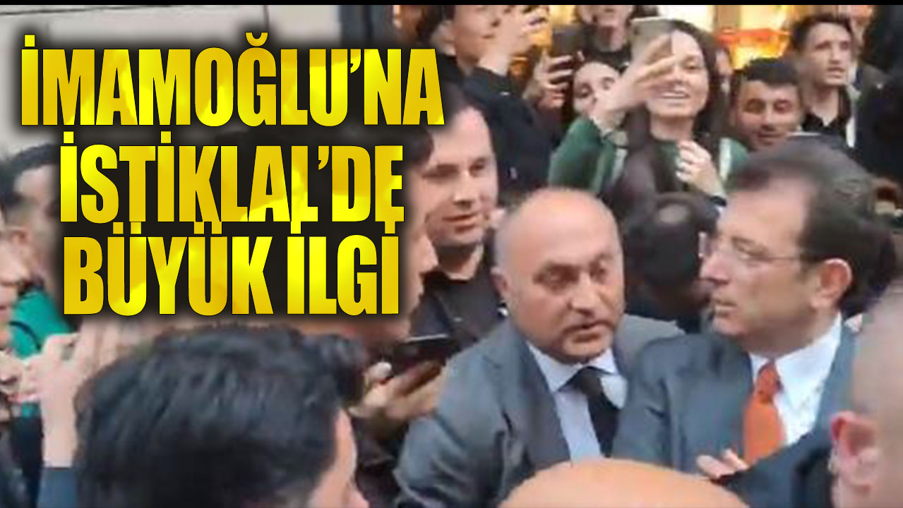 Ekrem İmamoğlu'na seçim sonrası İstiklal'de büyük ilgi