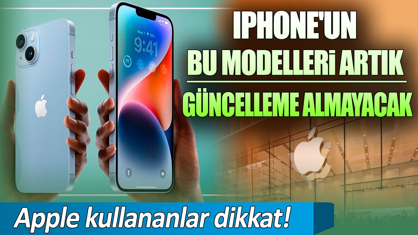 Apple kullananlar dikkat: iPhone bu modelleri artık güncelleme almayacak