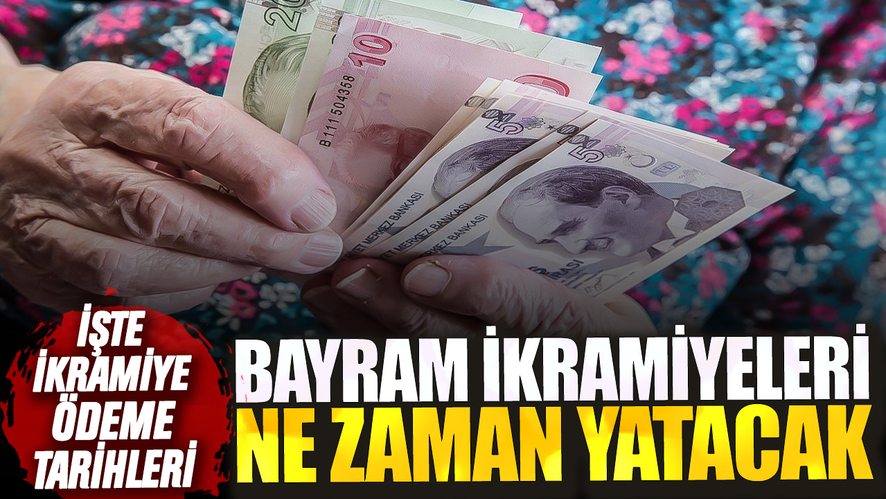 Bayram ikramiyeleri ne zaman yatacak? İşte SSK Bağ-Kur ve Emekli Sandığı ikramiye ödeme tarihleri