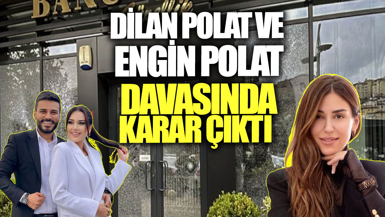 Dilan Polat ve Engin Polat davasında karar çıktı