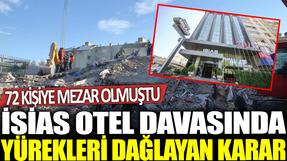 İsias Otel davasında yürekleri dağlayan karar! 72 kişiye mezar olmuştu