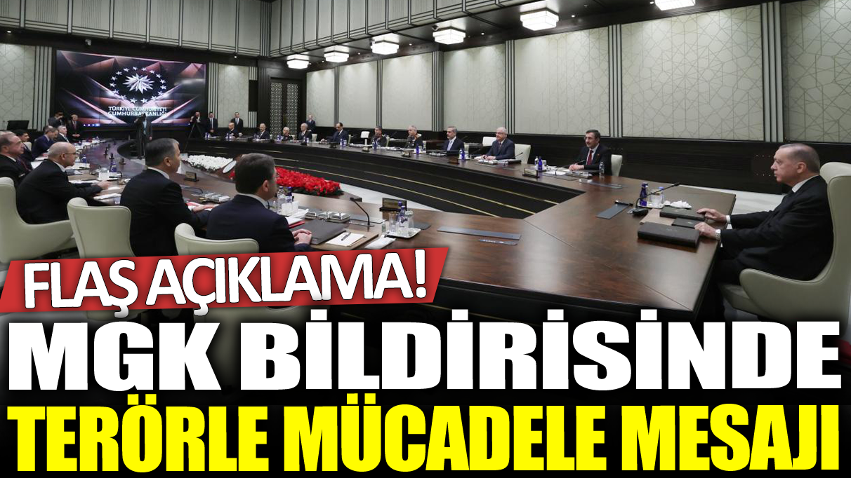 MGK'dan terörle mücadele mesajı....