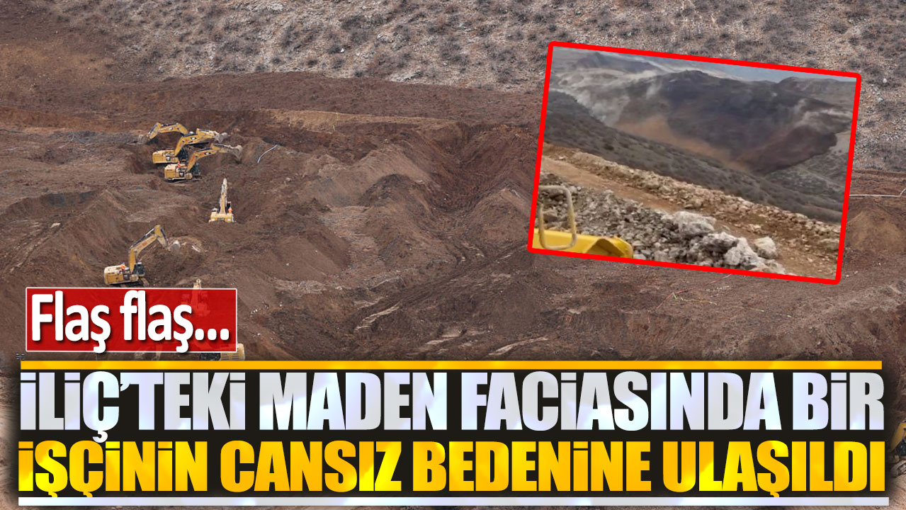 Son dakika... İliç'teki maden faciasında bir işçinin cansız bedenine ulaşıldı