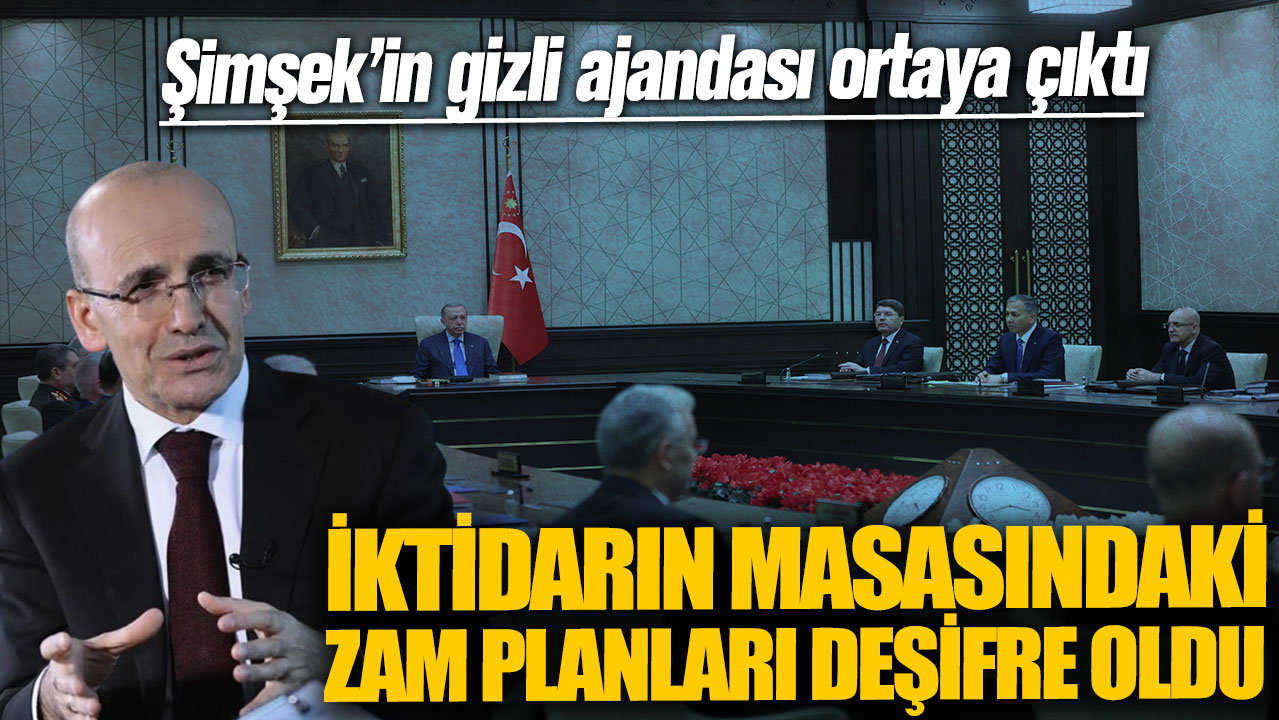 Şimşek’in gizli ajandası ortaya çıktı! İktidarın masasındaki zam planları deşifre oldu