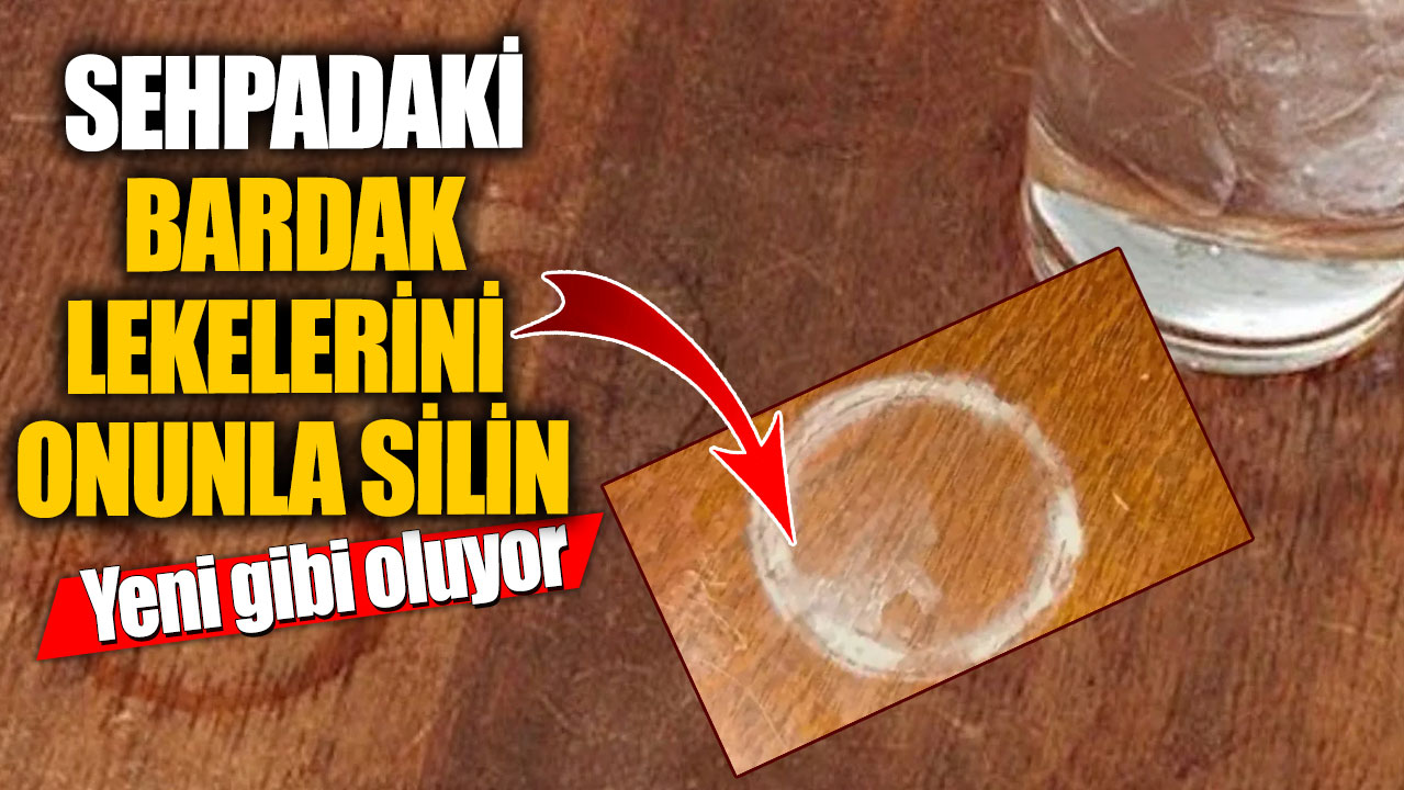 Sehpadaki bardak lekelerini onunla silin! Yeni gibi oluyor