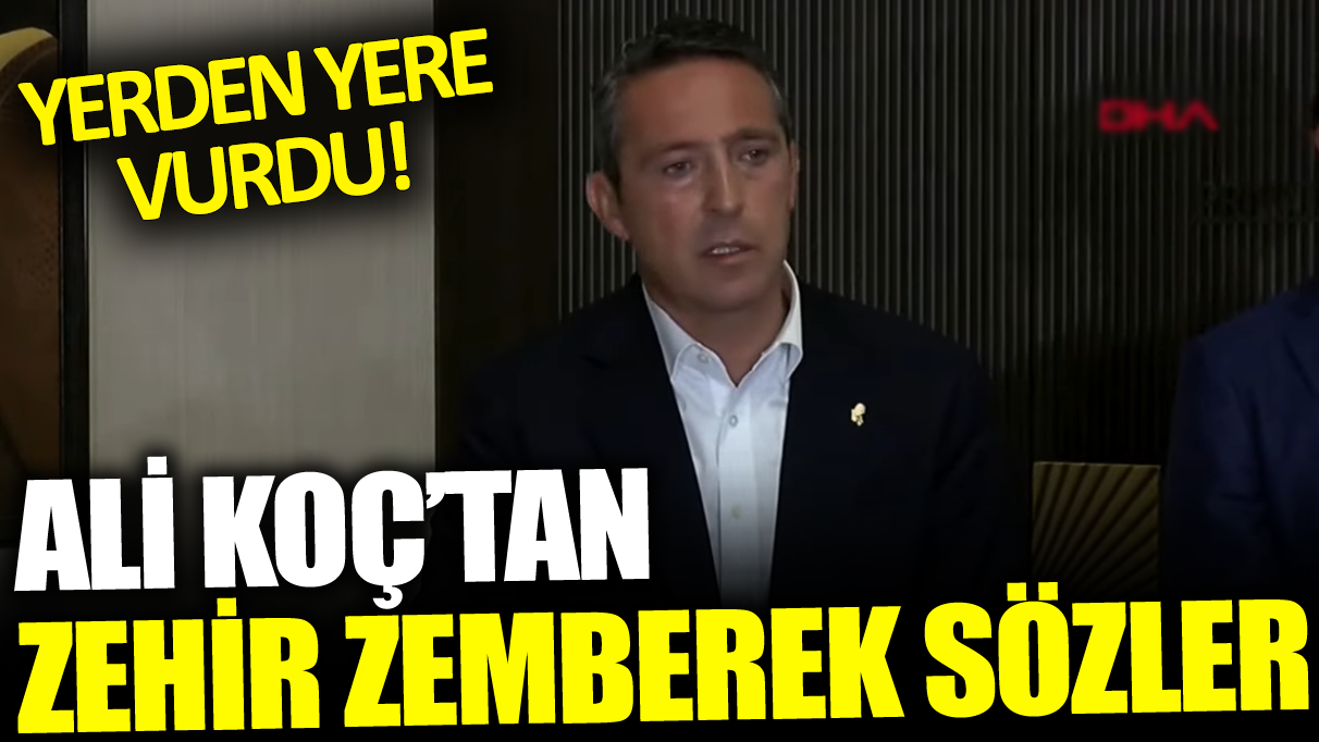 Ali Koç'tan zehir zemberek sözler: Yerden yere vurdu!