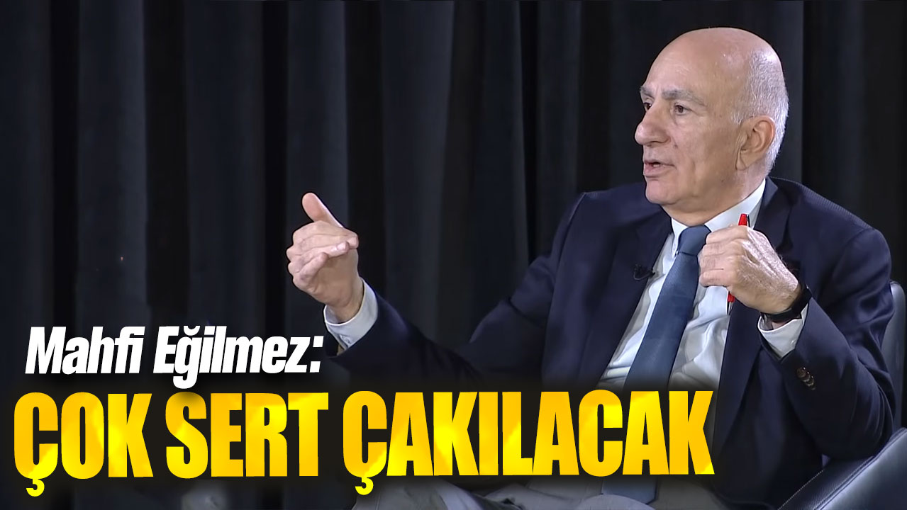 Mahfi Eğilmez: Çok sert çakılacak