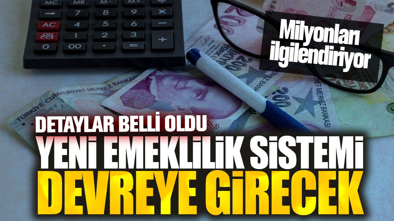 Milyonları ilgilendiriyor! Yeni emeklilik sistemi devreye girecek: Detaylar belli oldu