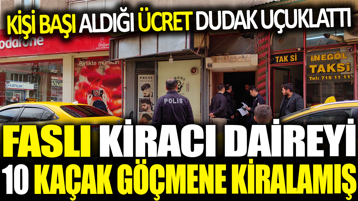 Kişi başı aldığı ücret dudak uçuklattı! Faslı kiracı daireyi 10 kaçak göçmene kiralamış