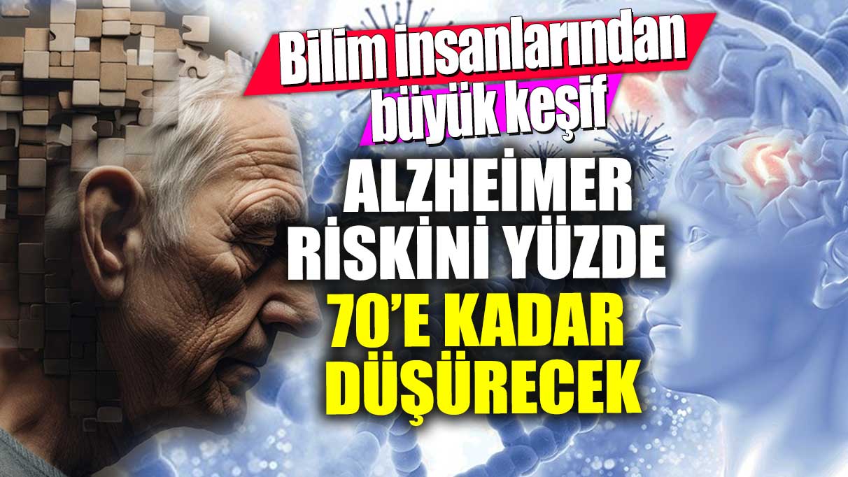 Bilim insanlarından büyük keşif! Alzheimer riskini yüzde 70’e kadar düşürecek