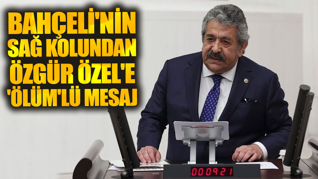 MHP'li Feti Yıldız'dan Özgür Özel'e 'ölüm'lü mesaj