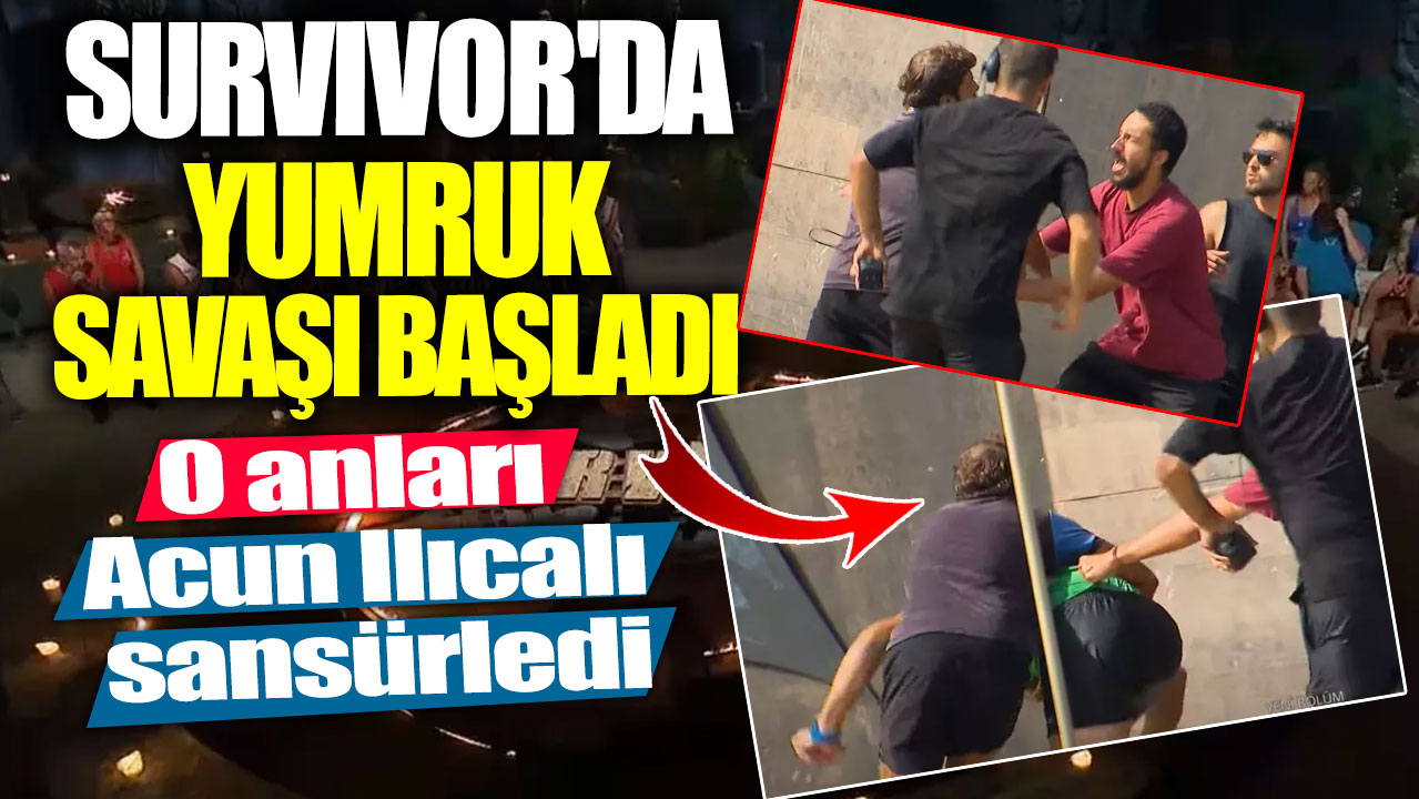 Survivor’da yumruk savaşı başladı! O anları Acun Ilıcalı sansürledi