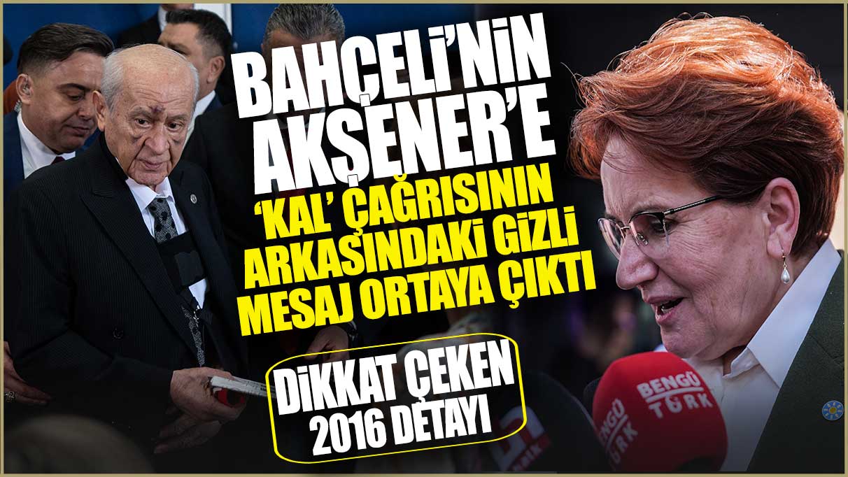 Bahçeli’nin Akşener’e ‘kal’ çağrısının arkasındaki gizli mesaj ortaya çıktı: Dikkat çeken 2016 detayı