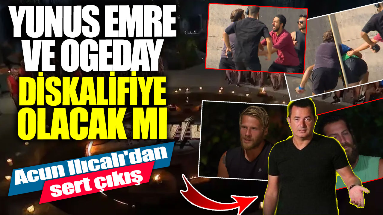 Yunus Emre ve Ogeday diskalifiye olacak mı! Acun Ilıcalı'dan sert çıkış