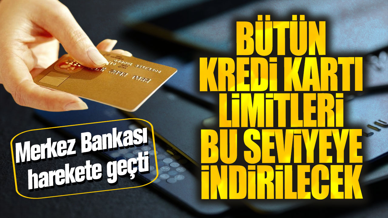 Bütün kredi kartı limitleri bu seviyeye indirilecek! Merkez Bankası harekete geçti