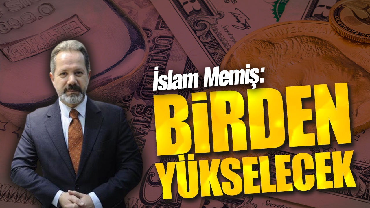 İslam Memiş: Birden yükselecek