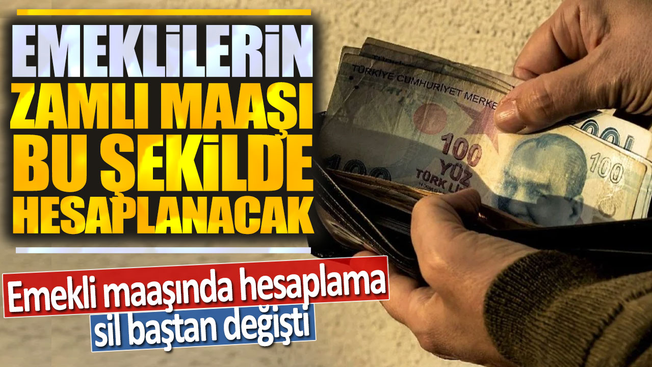 SSK ve Bağ-Kur emeklisinin zamlı maaşı bu şekilde hesaplanacak: Emekli maaşında hesaplama sil baştan değişti