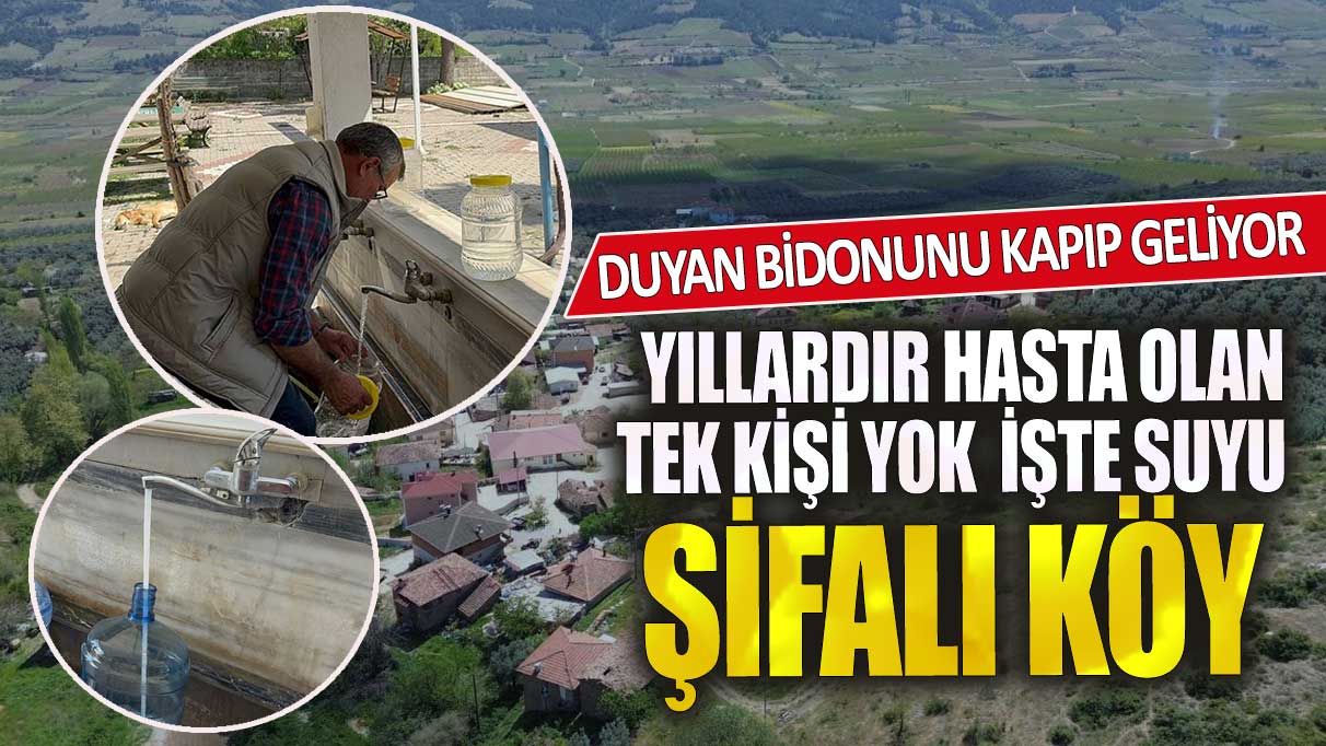 Duyan bidonunu kapıp geliyor yıllardır hasta olan tek kişi yok! İşte suyu şifalı köy