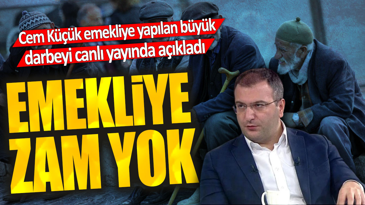 Cem Küçük emekliye yapılan büyük darbeyi canlı yayında açıkladı! Emekliye zam yok