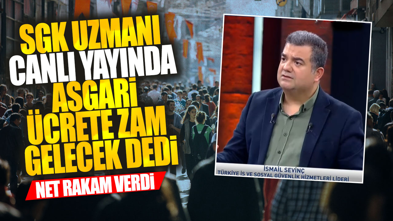 SGK uzmanı canlı yayında asgari ücrete zam gelecek dedi: Net rakam verdi