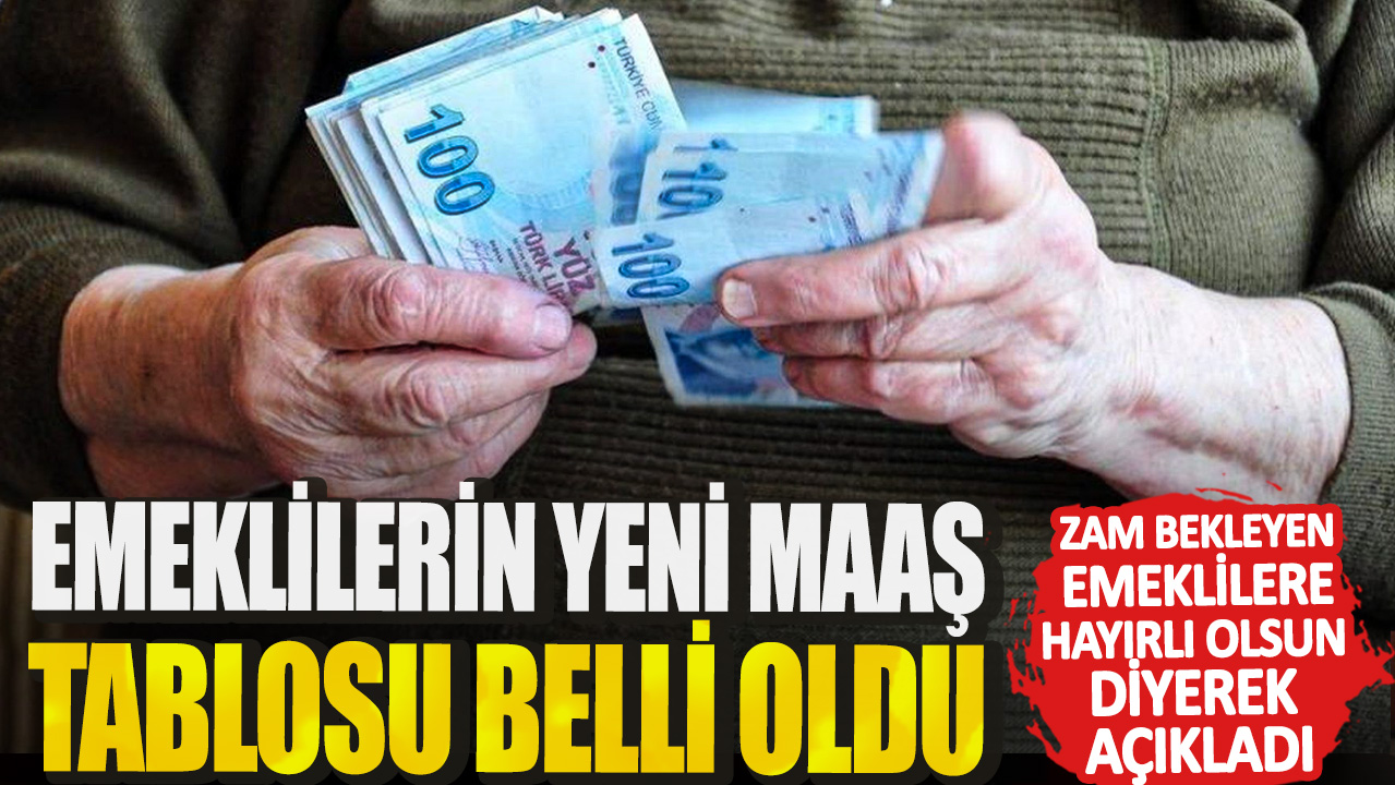 Emeklilerin yeni maaş tablosu belli oldu! Zam bekleyen emeklilere hayırlı olsun diyerek açıkladı