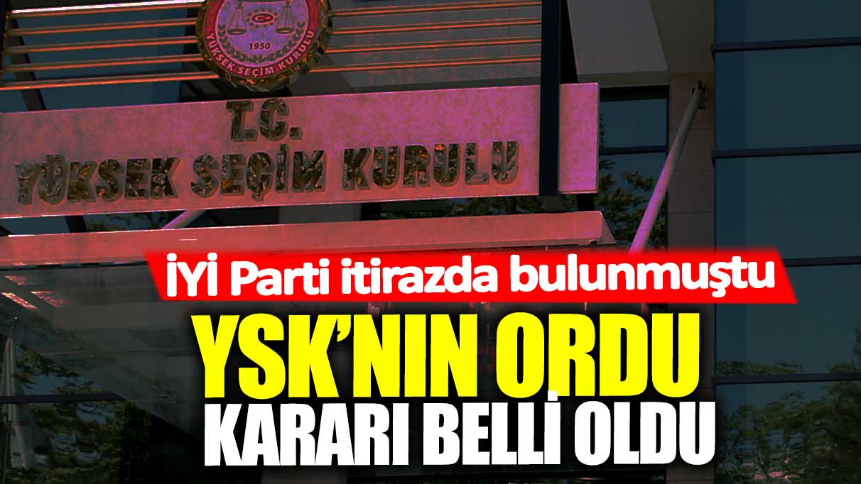 Son dakika... YSK'nın Ordu kararı belli oldu