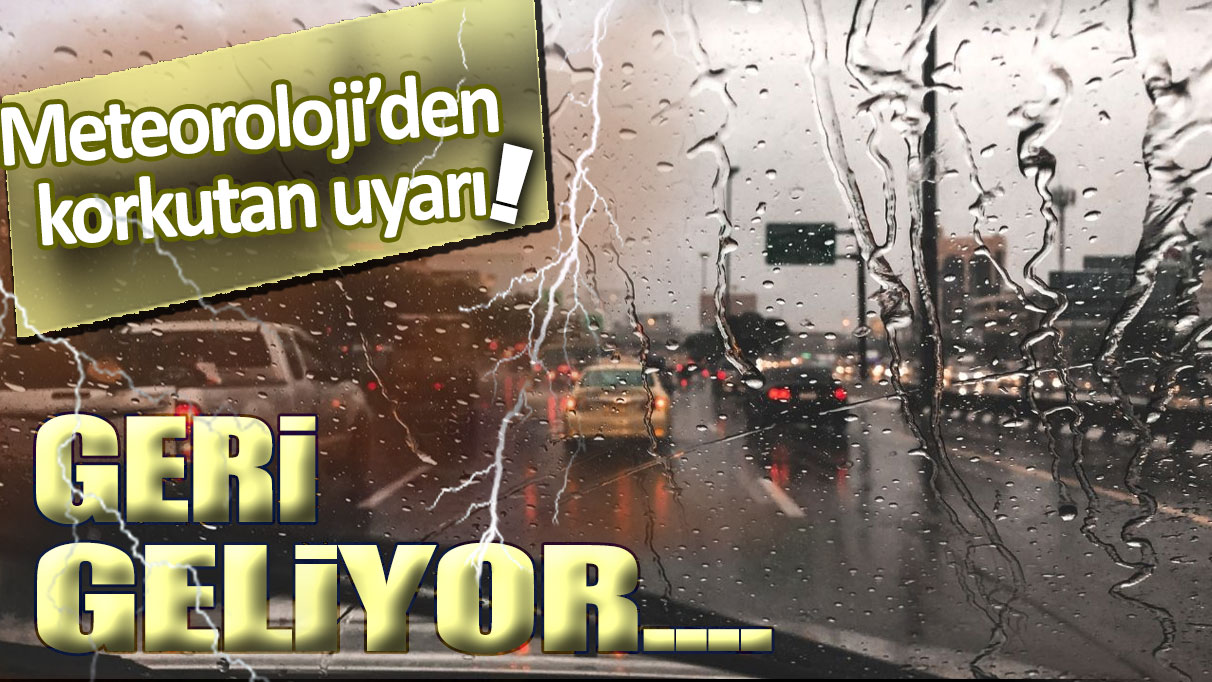 Gök gürültülü sağanak geri geliyor: Meteoroloji'den korkutan uyarı!