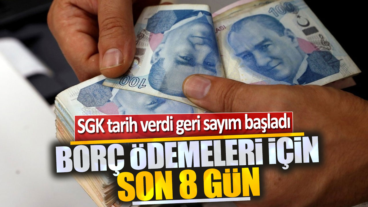 SGK tarih verdi geri sayım başladı: Borç ödemeleri için son 8 gün