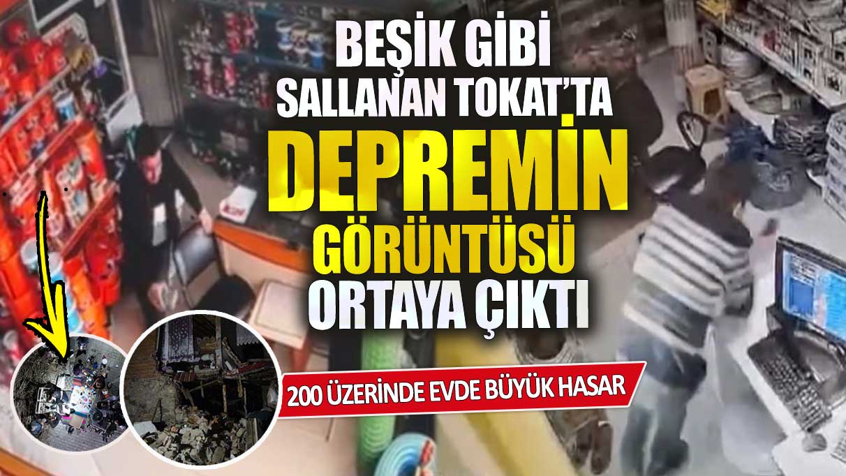 Beşik gibi sallanan Tokat’ta depremin görüntüsü ortaya çıktı! 200 üzerinde evde büyük hasar