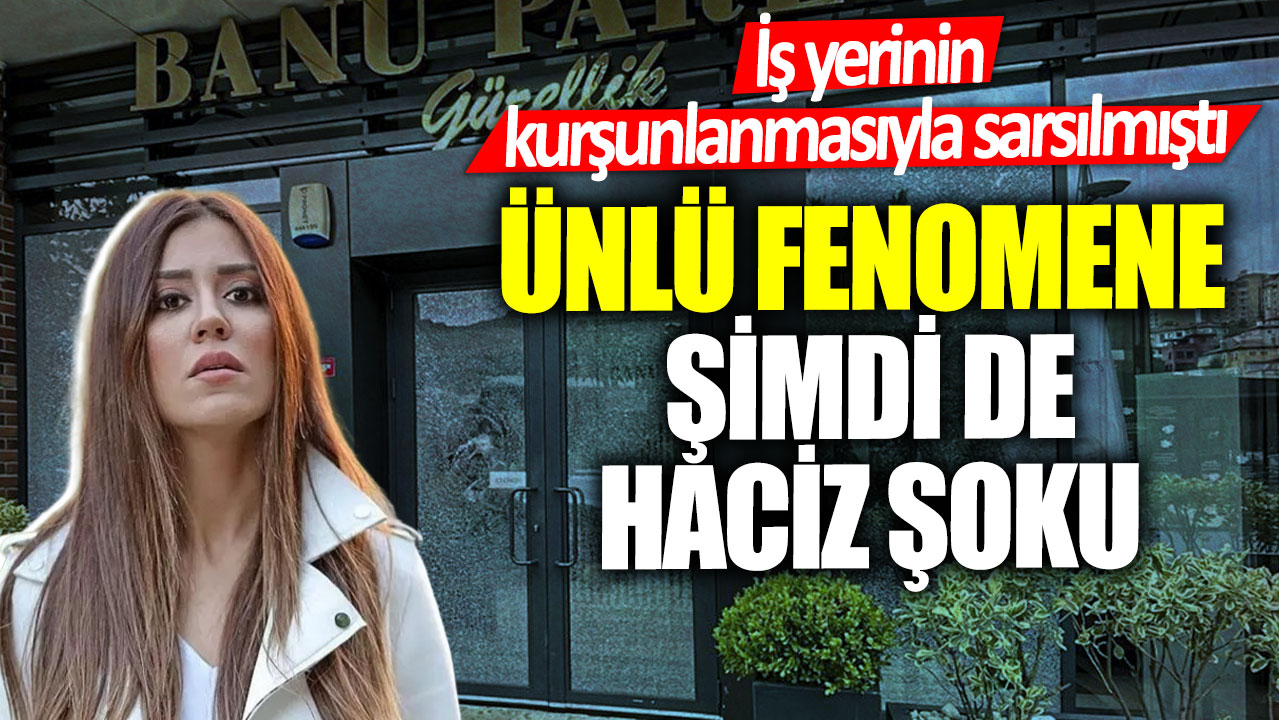 İş yerinin kurşunlanmasıyla sarsılmıştı!  Ünlü fenomen Banu Parlak'a şimdi de haciz şoku