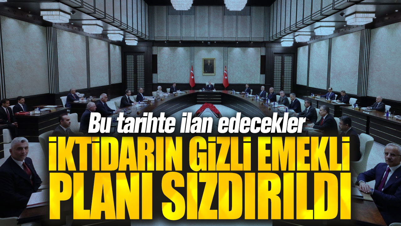 İktidarın gizli emekli planı sızdırıldı! Bu tarihte ilan edecekler