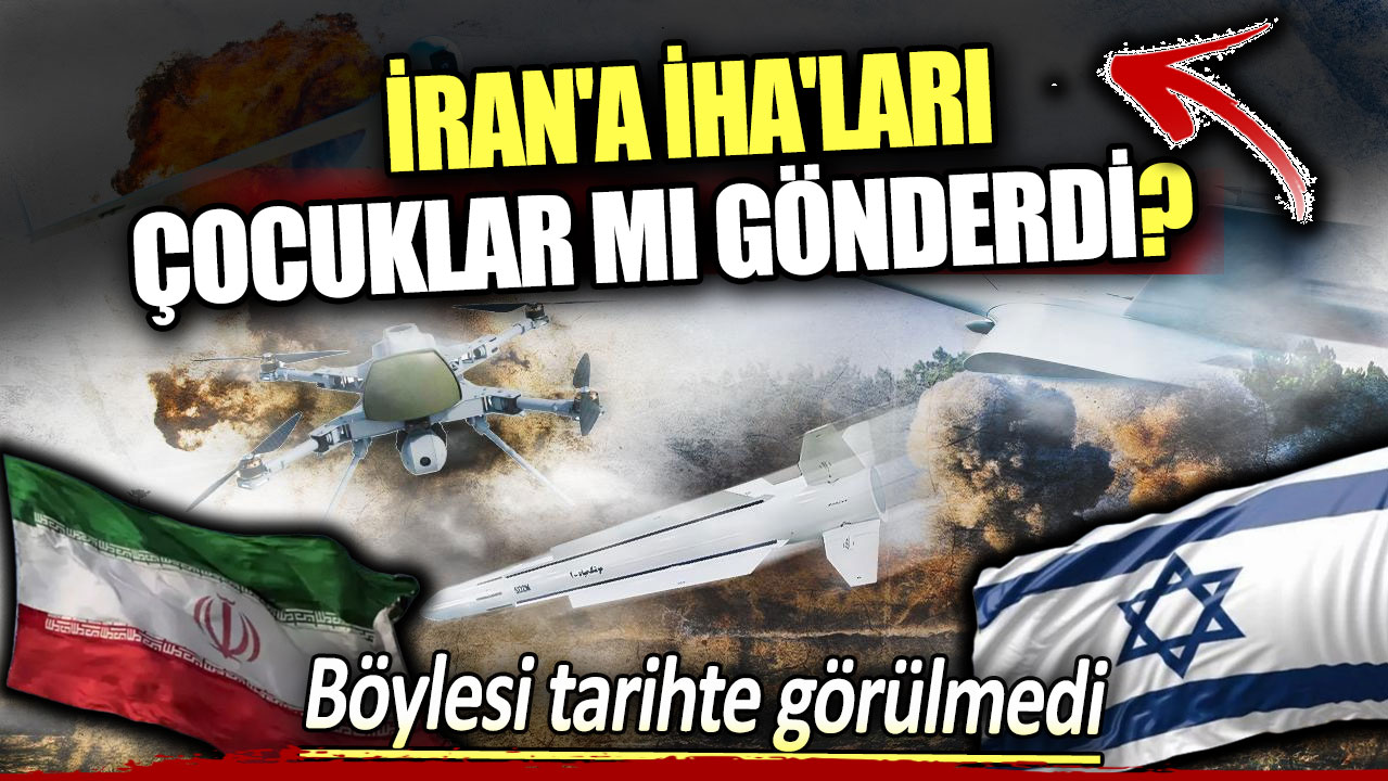 İran'a İHA'ları çocuklar mı gönderdi? Böylesi tarihte görülmedi